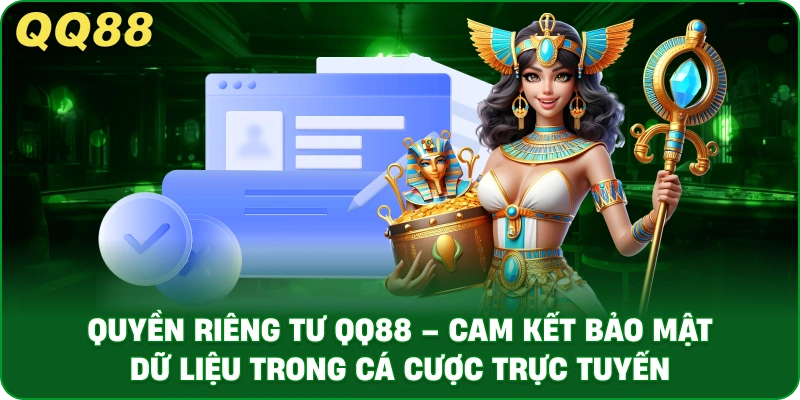 Quyền Riêng Tư QQ88 – Cam Kết Bảo Mật Dữ Liệu Trong Cá Cược Trực Tuyến